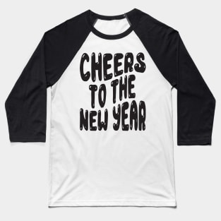 Cheers to the New Year Baseball T-Shirt